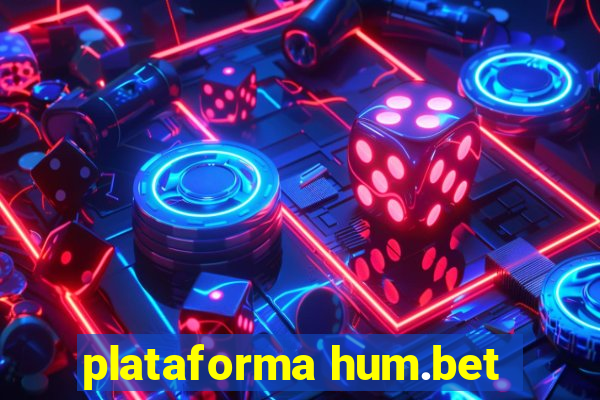 plataforma hum.bet